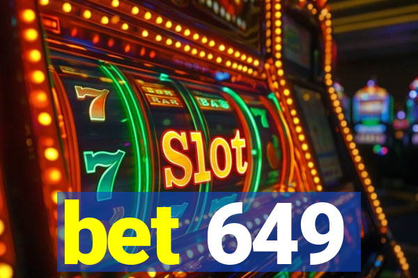 bet 649